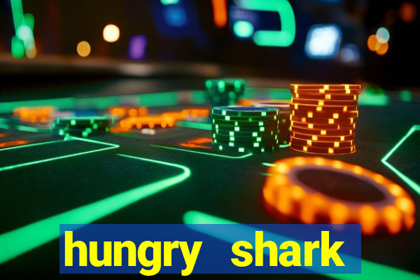 hungry shark evolution dinheiro infinito ios