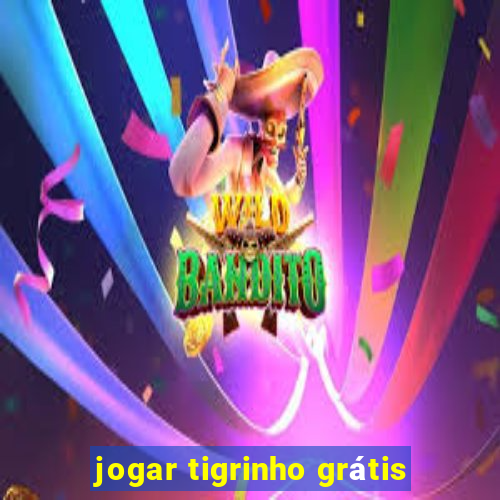 jogar tigrinho grátis