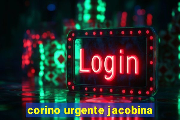 corino urgente jacobina