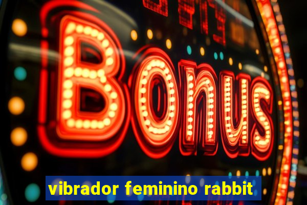 vibrador feminino rabbit