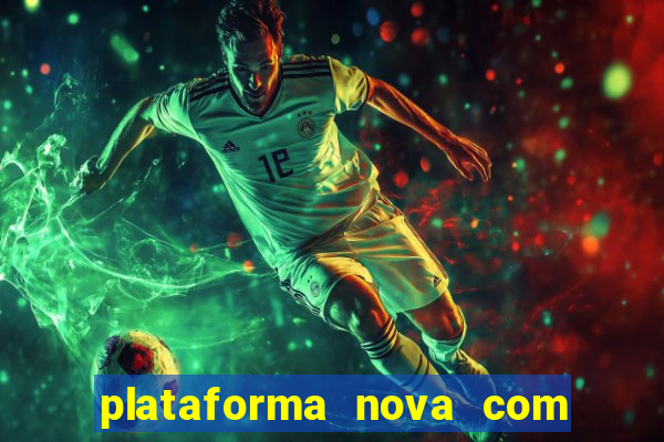 plataforma nova com bonus no cadastro