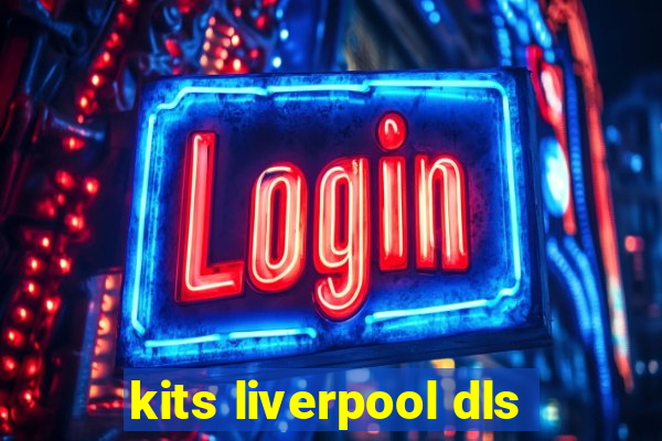 kits liverpool dls