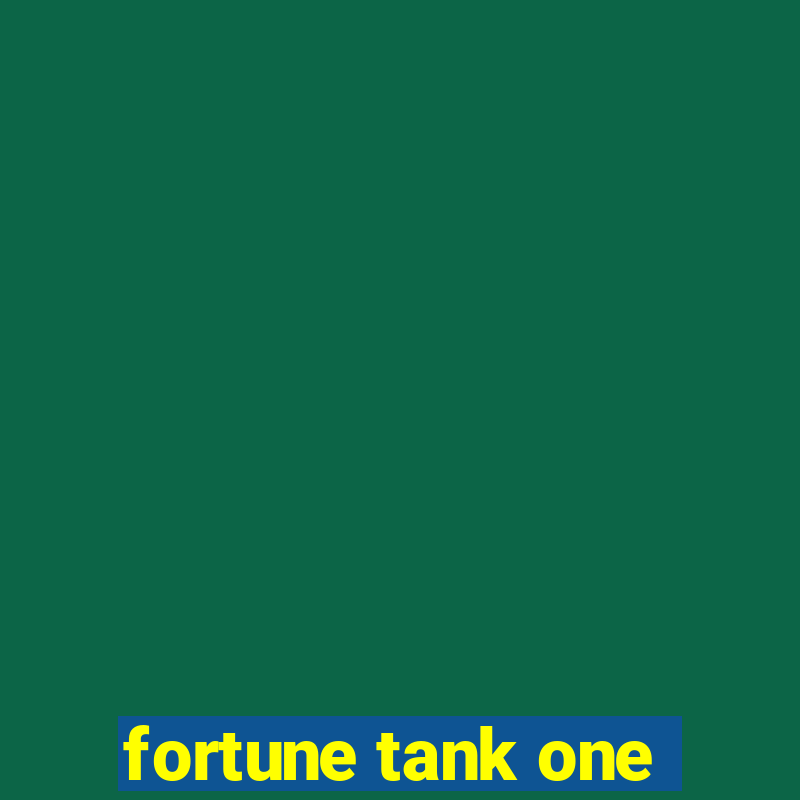 fortune tank one