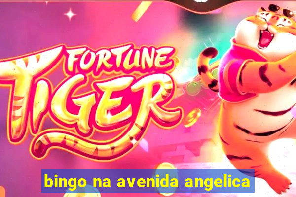 bingo na avenida angelica