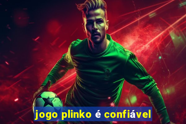 jogo plinko é confiável