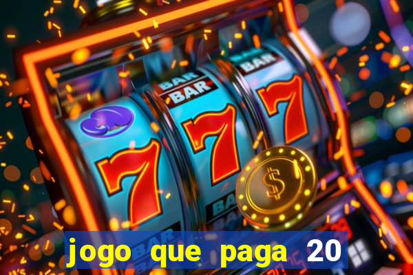 jogo que paga 20 reais para se cadastrar