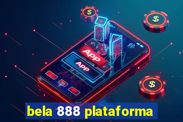 bela 888 plataforma