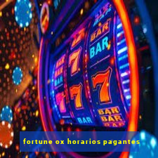 fortune ox horarios pagantes