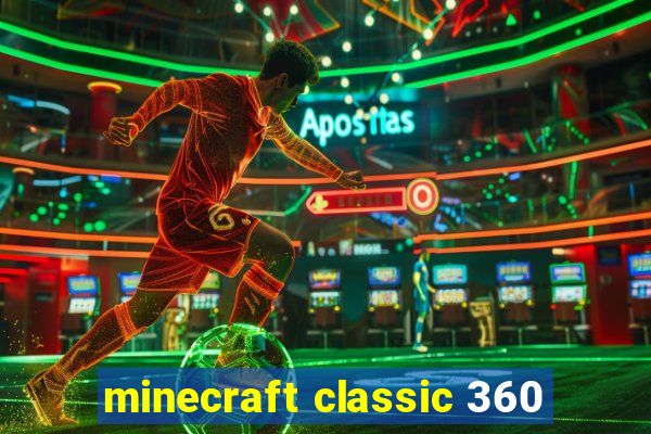 minecraft classic 360