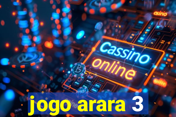 jogo arara 3