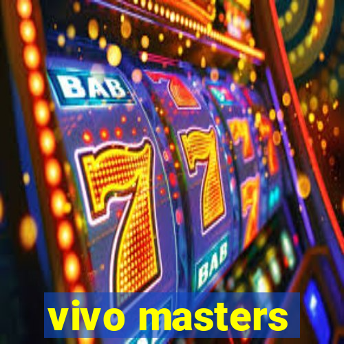 vivo masters