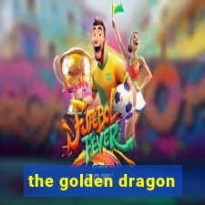 the golden dragon