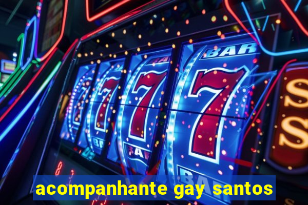 acompanhante gay santos