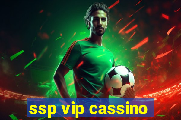 ssp vip cassino