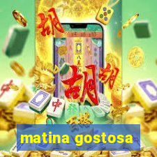 matina gostosa