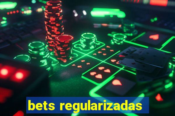 bets regularizadas