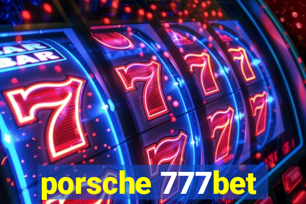 porsche 777bet