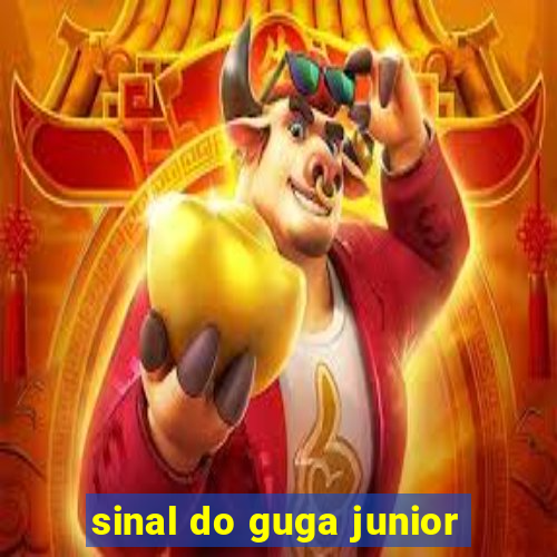 sinal do guga junior