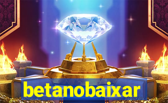 betanobaixar