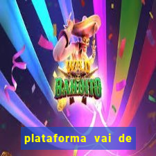 plataforma vai de bet gusttavo lima