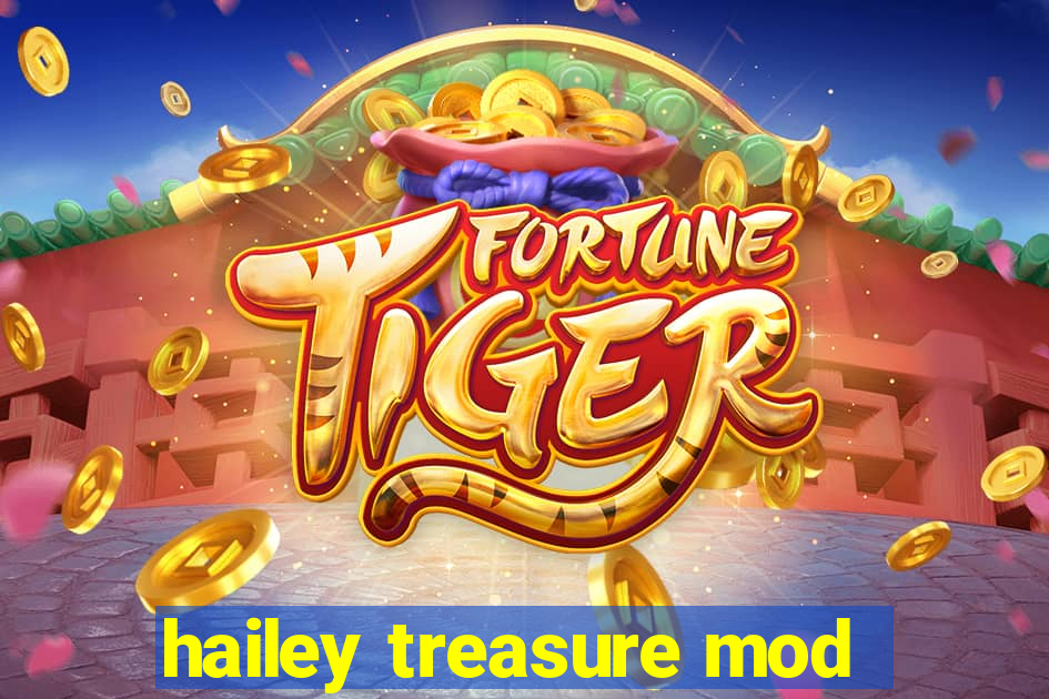 hailey treasure mod