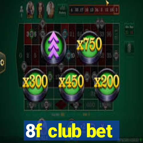 8f club bet