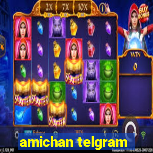 amichan telgram