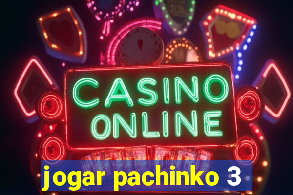 jogar pachinko 3