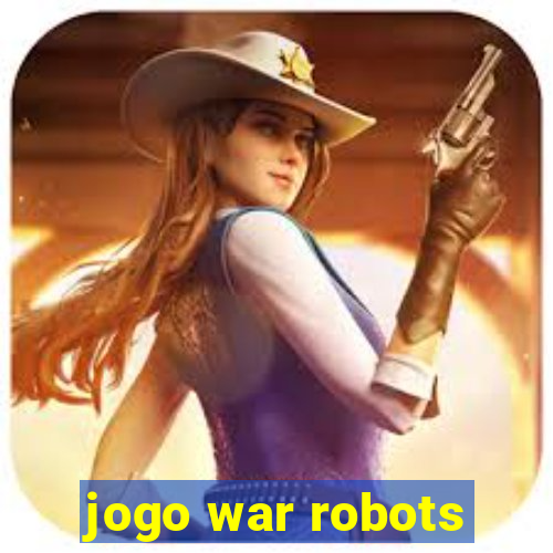 jogo war robots