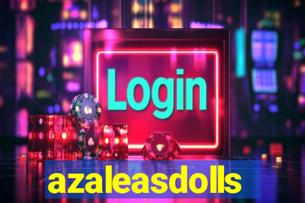 azaleasdolls