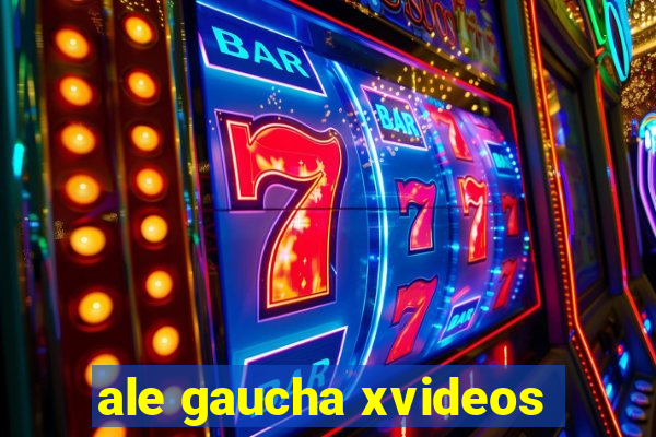 ale gaucha xvideos