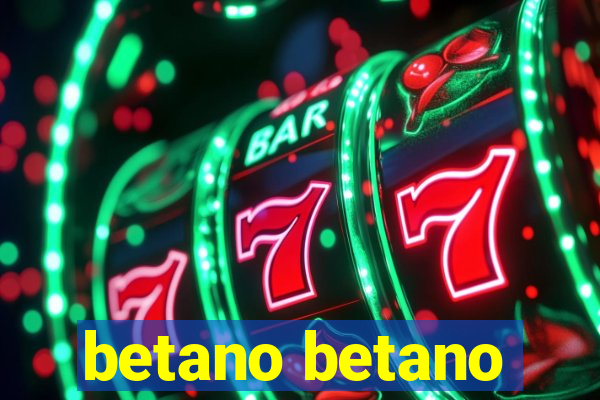 betano betano