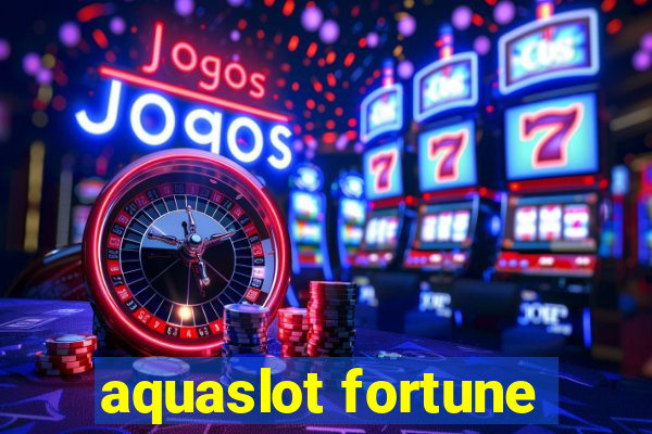 aquaslot fortune