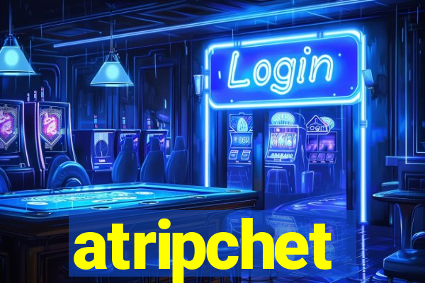 atripchet