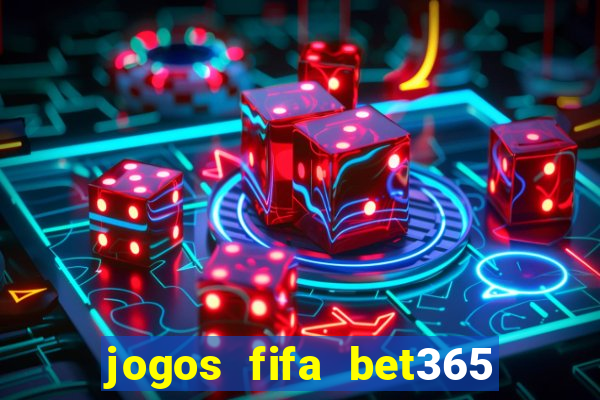 jogos fifa bet365 8 minutos