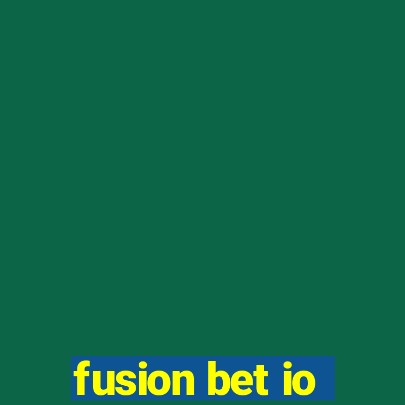 fusion bet io