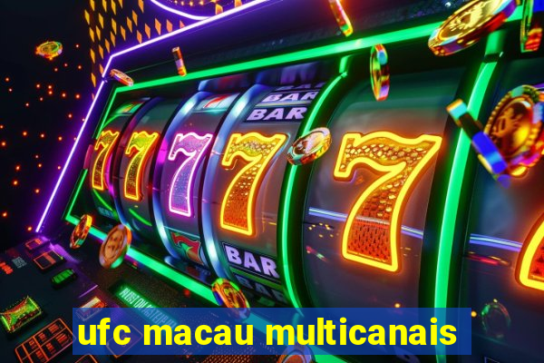 ufc macau multicanais