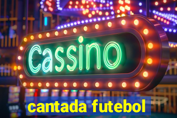 cantada futebol