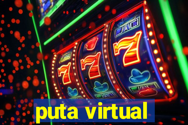 puta virtual