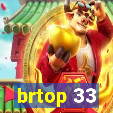 brtop 33