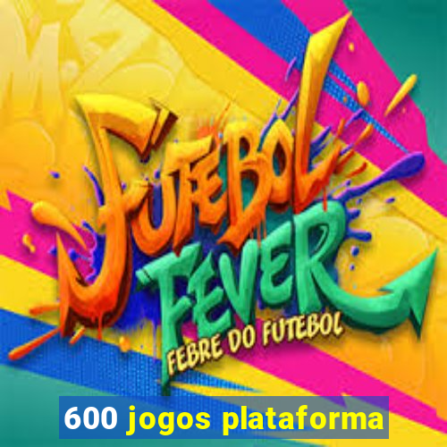 600 jogos plataforma