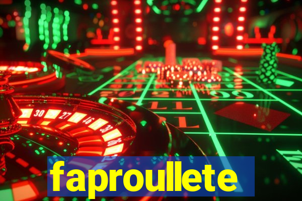 faproullete