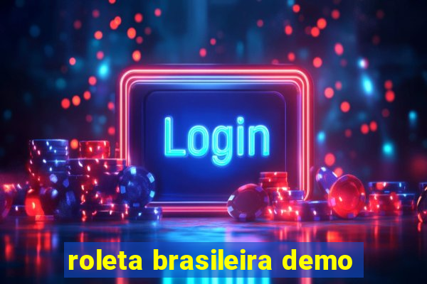 roleta brasileira demo