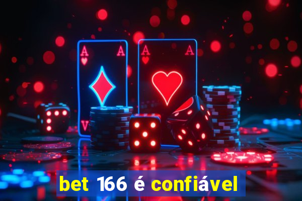 bet 166 é confiável