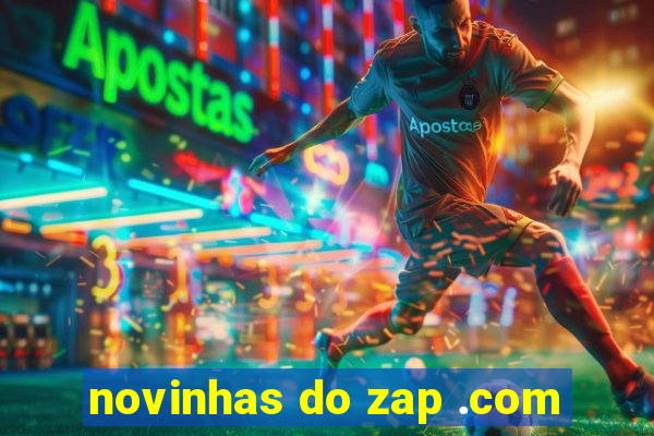 novinhas do zap .com