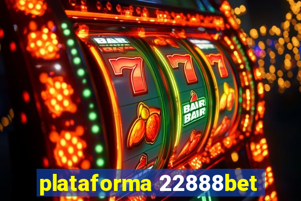 plataforma 22888bet