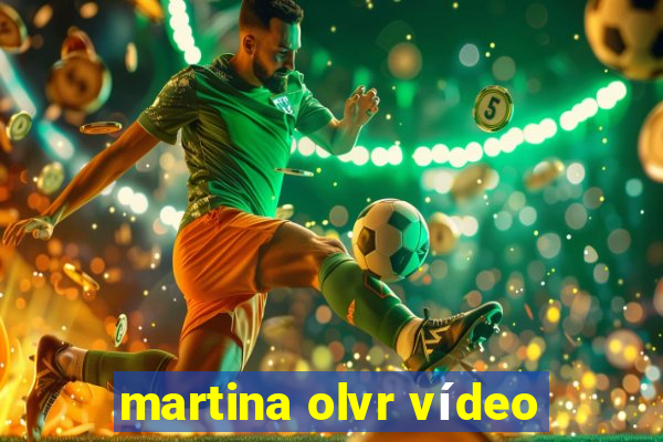 martina olvr vídeo