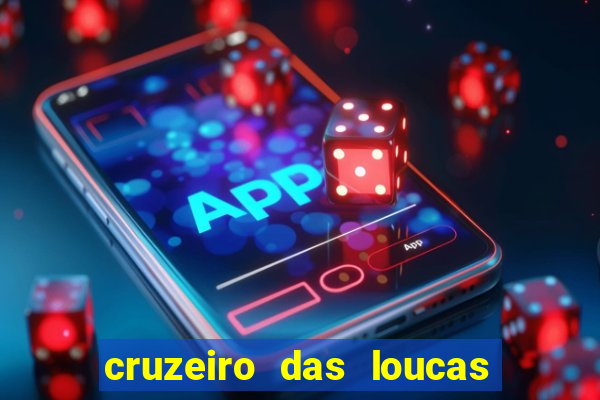 cruzeiro das loucas filme completo dublado topflix