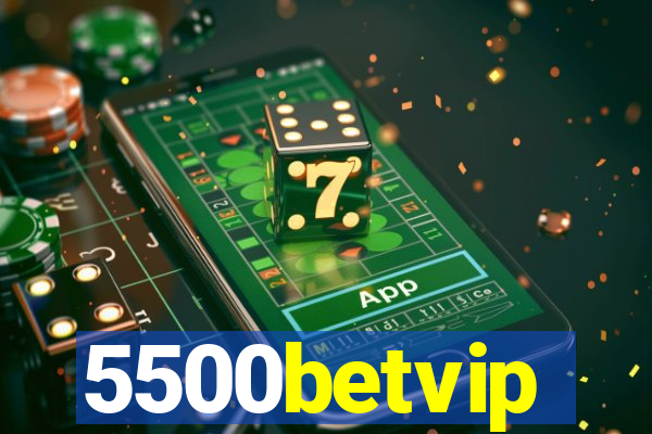 5500betvip