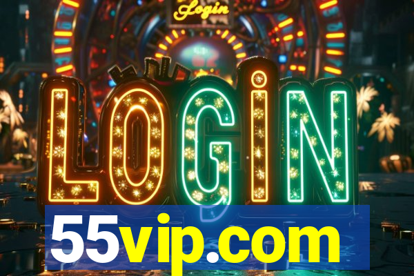 55vip.com